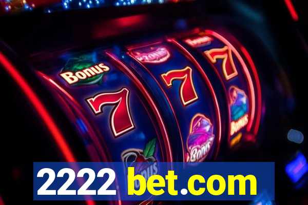 2222 bet.com